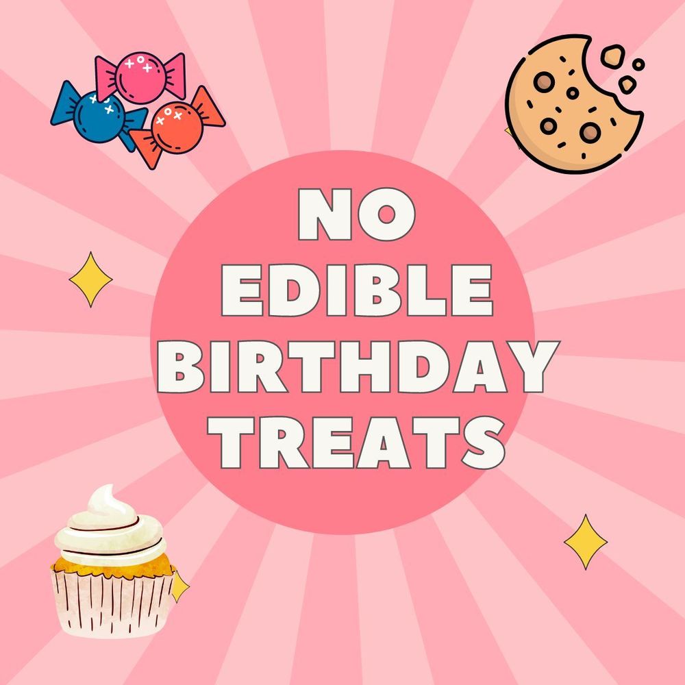 No edible birthday treats