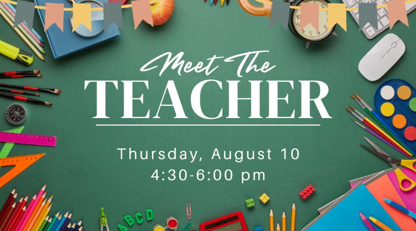 Meet the Teacher: Thursday, August 10, 4:30-6:00 pm